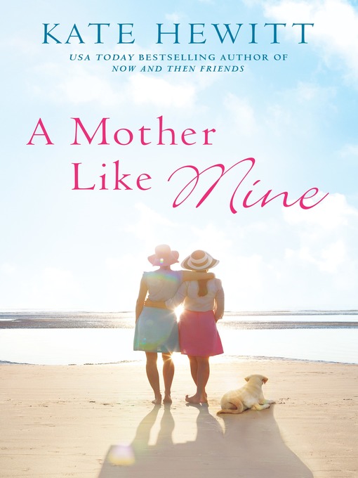 Title details for A Mother Like Mine by Kate Hewitt - Available